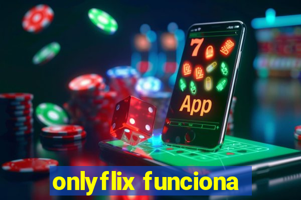 onlyflix funciona